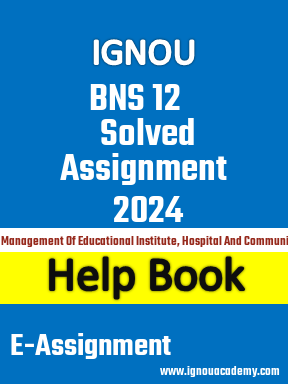 IGNOU BNS 12 Solved Assignment 2024